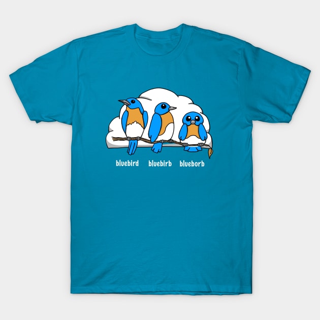 Three Bluebirds, One Bird, One Birb, One Borb. T-Shirt by SNK Kreatures